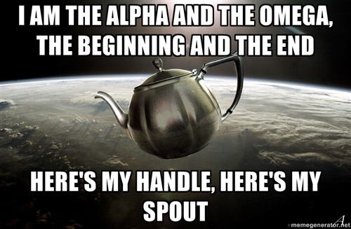 The Divine Teapot Cometh