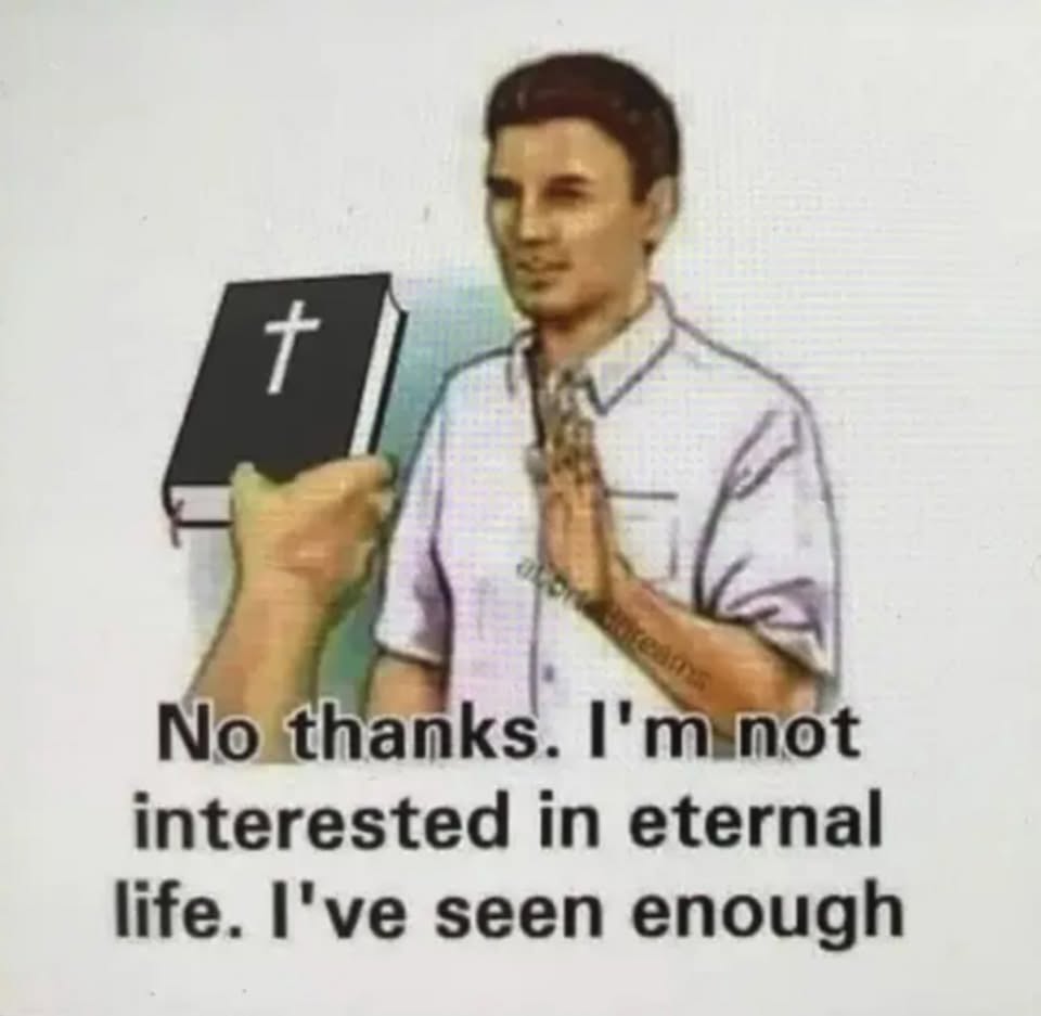 Eternal Life? I'll Pass